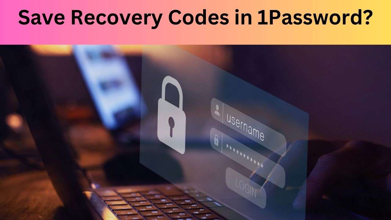save recovery codes in 1Password