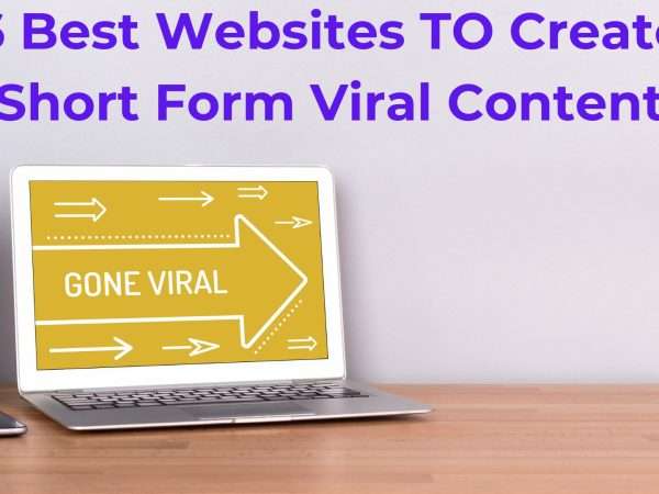 6 Best Websites To Create Short Form Viral Content